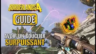 BORDERLANDS 4 | TUTO : Avoir le BOUCLIER L&Eacute;GENDAIRE 