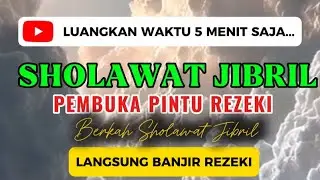 SHOLAWAT JIBRIL (PEMBUKA PINTU REZEKI)