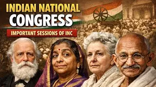 Indian National Congress and Important Sessions of INC | Very Important video for all govt exams