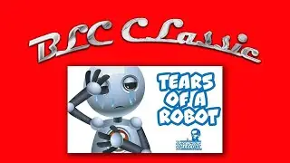 BLC Classic: Tears of a Robot &ndash; Comedy, Chaos, and the Robot Revolution
