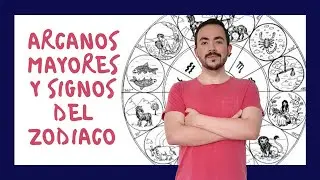 ARCANOS MAYORES DEL TAROT Y SIGNOS DEL ZODIACO