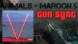 Animals - Maroon 5 | GUN SYNC REMIX