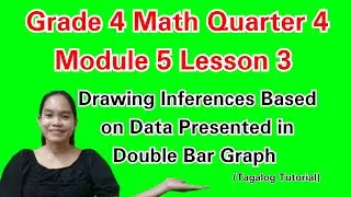 Drawing Inferences Based on Data Presented in Double Bar Graph|Math 4 Quarter 4 Module 5 L3 #maths