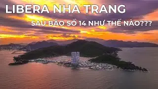 CẬP NHẬT Tình Hình LIBERA NHA TRANG Sau Bão Số 14 #liberanhatrang #maiuyenbds 