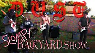 Slompy Backyard Show Presents DUST live