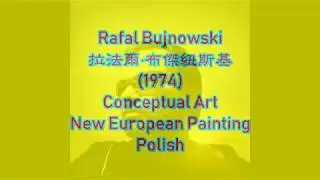 Rafal Bujnowski  拉法爾&middot;布傑紐斯基 (1974) Conceptual Art New European Painting Polish