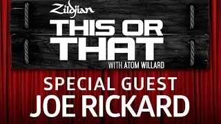 Zildjian This or That with Atom Willard - Joe Rickard