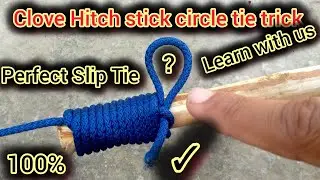 November 7, 2025#Stick Circle Clove Hitch Tie Trick | Easy & Strong Knot Skill for Beginners