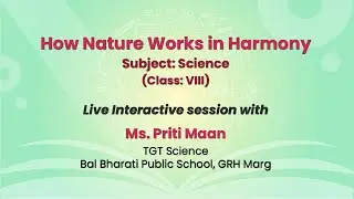 NCERT  How Nature Works in Harmony   Subject: Science   (Class: VIII)   Live