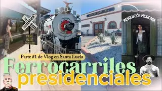 Me sub&iacute; a los ferrocarriles de los presidentes de M&eacute;xico (1920) Vlog #1 Base militar Santa Luc&iacute;a