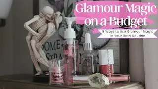 Glamour Magic on a Budget | 8 Ways to Use Glamour Magic in Your Daily Routine | Dollar Tree Magic