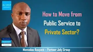 Move from Public Service to Private Sector