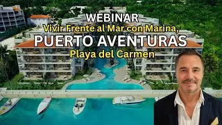 Vivir Frente al Mar con Marina Privada El Nuevo Lujo Residencial Puerto Aventuras Playa del Carmen