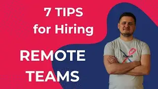 7 Tips for Hiring Remote Teams