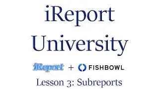 iReport University Lesson 3: Subreports