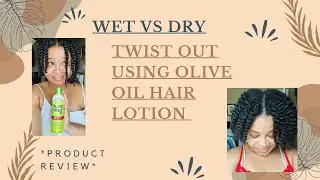 Wet vs Dry twist out. Review on the Olive Oil Ors hair lotion. (Not sponsored)