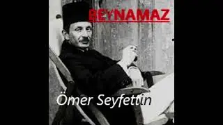 BEYNAMAZ - Ömer Seyfettin Hikayeleri