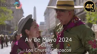 Av de Mayo 2024 - Ballet Los Churos Chapacos (UltraHD 4K)