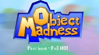 Object Madness!! First Intro (HD)