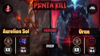 GrandMaster AURELION SOL [Electrocute] (Mid) VS  ORNN - Grandmaster KR Patch 10.4 Penta Kill