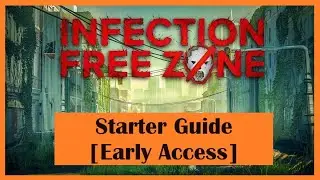 Infection Free Zone \\ Starter Guide [Early Access]