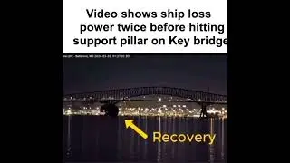 Video shows ship loss power twice before hitting support pillar on Key bridge