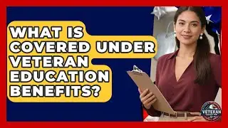 What Is Covered Under Veteran Education Benefits? - Veteran Community Guide