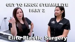Get to Know Elite Plastic Surgery Part 2