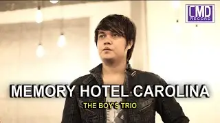 THE BOYS TRIO - MEMORY HOTEL CAROLINA