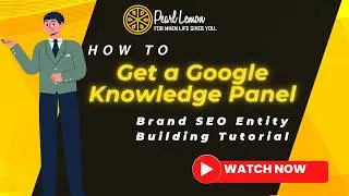 How to Get a Google Knowledge Panel | Brand SEO Entity Building Tutorial