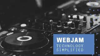 WebJAM - Technology Simplified