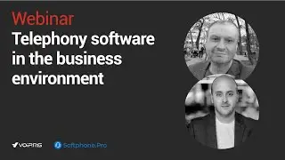 Softphone.Pro & VoIP.ms Webinar: Telephony Software in the Business Environment