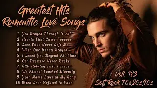 ❤️Greatest Hits Romantic Love Songs | Soft Rock 70s,80s,90s | You Stayed Through It All | Voll.183❤️