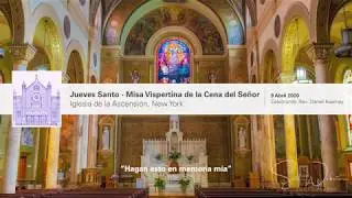 Holy Thursday Evening Mass of the Lord&rsquo;s Supper (English / Spanish) - Church of the Ascension