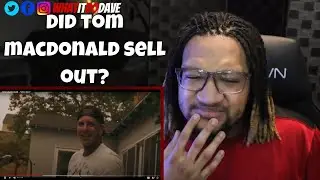 Reaction to Tom MacDonald - 