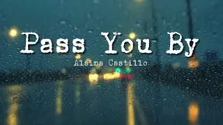 Alaina Castillo - pass you by (lyric video) | Ms. Perfectly Fine