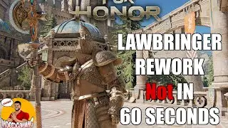 For Honor: Lawbringer Rework Not in 60 Seconds
