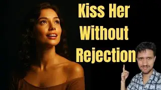 The Secret to Kissing Her Without Getting Rejected (No Pickup Lines Needed)
