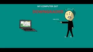 My Computer Got Downgraded! (goanimate)