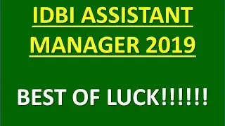 IDBI ASSISTANT MANAGER 2019 LAST MINUT TIPS || WHAT IS THE SAFE SCORE FOR IDB 2019