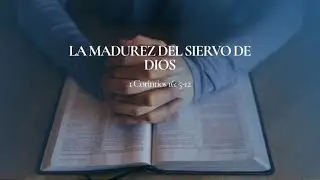LA MADUREZ DEL SIERVO DE DIOS/ Predica nuestro amado Pastor Juan Carlos Chirinos.
