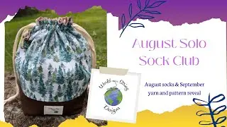 August 2025 Solo Sock Club - Completed August Socks & Sept Yarn and Pattern Reveal- Episode 20
