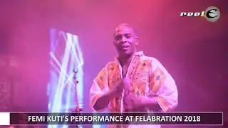 FEMI KUTI PERFORMANCE AT FELABRATION 2018