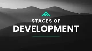 An Introduction to the 5 Stages of Development (Part 1)