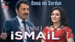 Mersinli İsmail - Bana Mi Sordun
