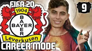 KAI HAVERTZ DIED FOR OUR SINS | FIFA 20 Bayer Leverkusen Career Mode | Episode 9