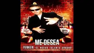 Yenken El Nuevo Talento Urbano - Me Desea (Original)
