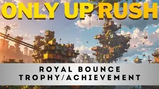 Only Up Rush - ROYAL BOUNCE - Trophy/Achievement