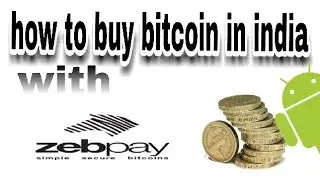 How to buy bitcoin in India with zebpay in rupees for Android