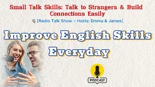 Improve English&nbsp;skills everyday&nbsp;| Small Talk & Making Connections | TOEIC Real Conversation